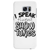 I Speak Fluent Show Tunes Samsung Galaxy S7 Edge