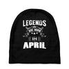 Legends Are Born In April Baby Beanies