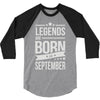 legends are born in september 3/4 Sleeve Shirt