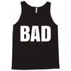 bad (2) Tank Top