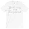 retired not expired T-Shirt