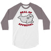 seal of approval 3/4 Sleeve Shirt