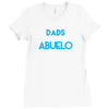 Only The Best Dads Get Promoted To Abuelo Ladies Fitted T-Shirt