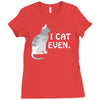 i cat even Ladies Fitted T-Shirt