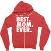 best. mom. ever Zipper Hoodie