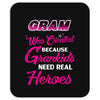 Gram Was Created Because Need Real Heroes Mousepad