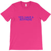 yes,i have a boyfriend T-Shirt