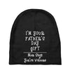I'm Your Father's Day Gift Mom Says You're Welcome Baby Beanies