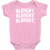 alright alright alright Baby Onesie