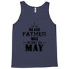 The Best Father Was Born In May Tank Top