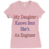 my daughter knows best shes anengineer Ladies Fitted T-Shirt