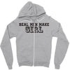 real men make girls Zipper Hoodie
