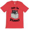 take no pilsners T-Shirt