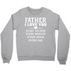 I Love You Father Crewneck Sweatshirt