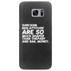 sarcasm and attitude areso much chaper than therapy and bail money Samsung Galaxy S7 Edge