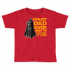 Coolest Dad Ever Next to Darth Vader of Course Toddler T-shirt