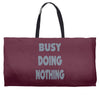 busy doing nothing girls Weekender Totes