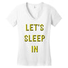 let's sleep in Women's V-Neck T-Shirt