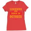 Legends Are Born In October Ladies Fitted T-Shirt