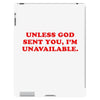 unless god sent you i'm unavailable iPad 3 and 4 Case