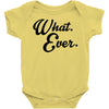 what ever Baby Onesie