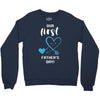 Our First Father's Day! Baby Boy Crewneck Sweatshirt