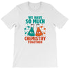 We Have So Much Chemistry Together T-Shirt