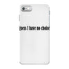 guess i have no choice iPhone 7 Case