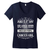 And 8th Day God Look Down So God Made A Cancer Girl Women's V-Neck T-Shirt