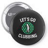 lets go clubbing Pin-back button