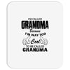 I&rsquo;m Called Grandma Because I&rsquo;m Way Too Cool To Be Called Grandma Mousepad