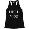 hell yes Racerback Tank