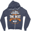 All Men Created Equal But The Best Born In May Zipper Hoodie