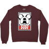 dude Crewneck Sweatshirt