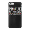 proud autism mom iPhone 7 Case