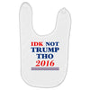 idk not trump though 2016 Baby Bibs
