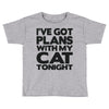 plans with my cats tonight Toddler T-shirt