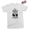 All i Need is Love A Camera Exclusive T-shirt