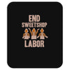 end sweetshop labor Mousepad