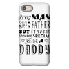 any man can be a father but it takes someone special to be a daddy iPhone 8