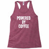 powered by coffee Racerback Tank
