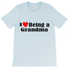 i love being a grandma T-Shirt