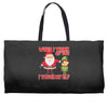 touch my elf christmas fun and naughty Weekender Totes