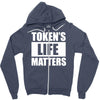 tokens life matters Zipper Hoodie