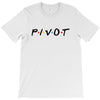 Pivot of The Friends Parody T-Shirt