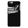 darth vader who's your daddy funny iPhone 6 Plus/6s Plus Case