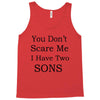 you don's scare me i have two sons Tank Top