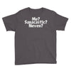 me saracastic never Youth Tee