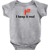 i2 keep it real Baby Bodysuit