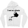 i wet my plants Zipper Hoodie